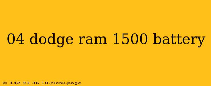 04 dodge ram 1500 battery