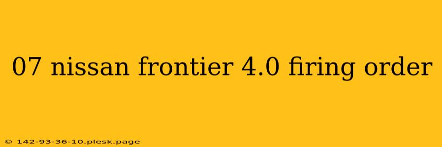 07 nissan frontier 4.0 firing order