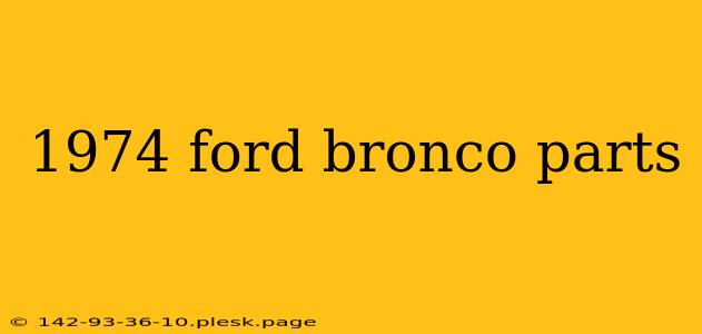 1974 ford bronco parts