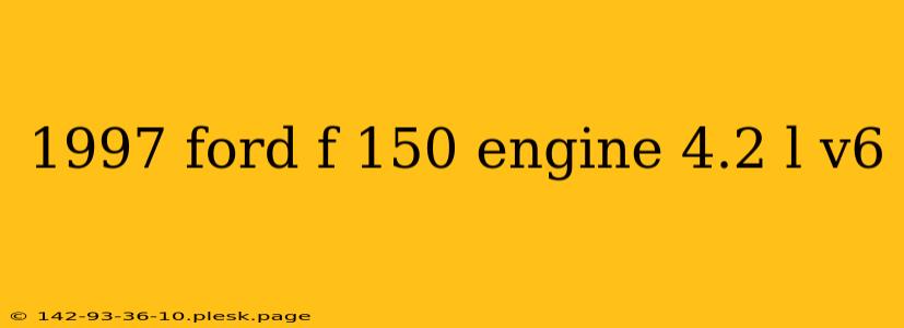 1997 ford f 150 engine 4.2 l v6