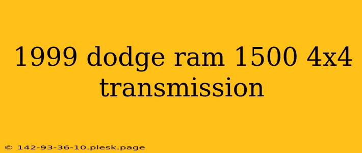 1999 dodge ram 1500 4x4 transmission