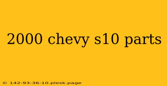 2000 chevy s10 parts