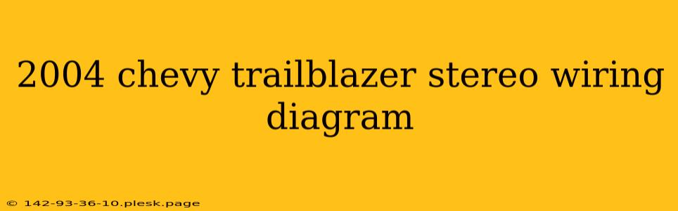 2004 chevy trailblazer stereo wiring diagram