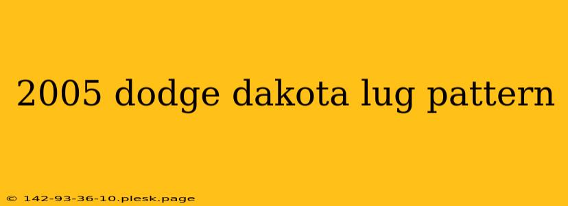 2005 dodge dakota lug pattern