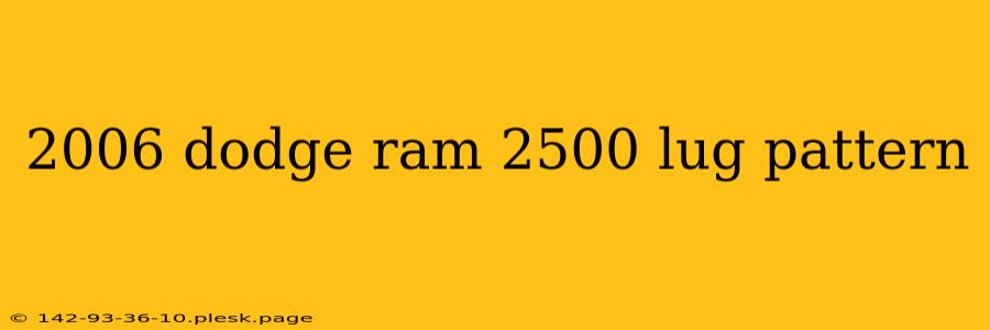 2006 dodge ram 2500 lug pattern