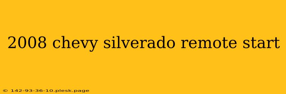 2008 chevy silverado remote start