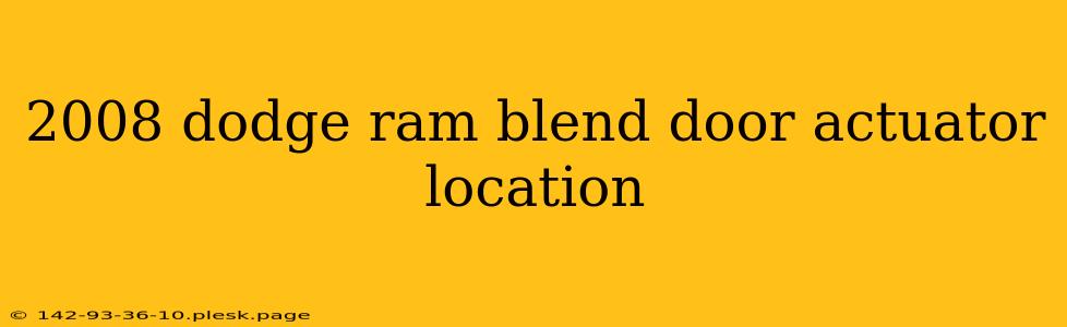 2008 dodge ram blend door actuator location