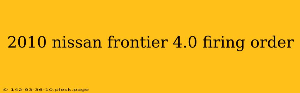 2010 nissan frontier 4.0 firing order