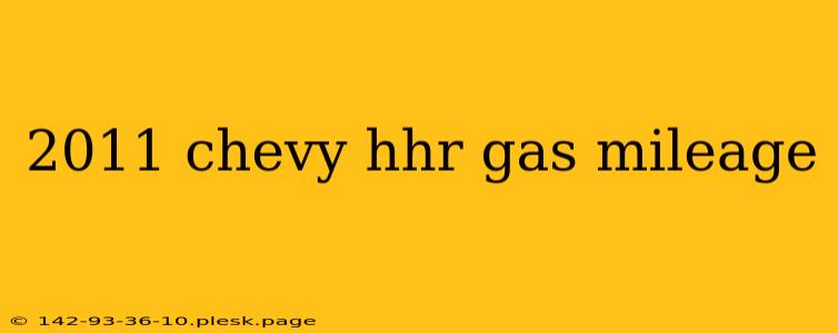 2011 chevy hhr gas mileage