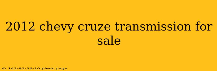 2012 chevy cruze transmission for sale