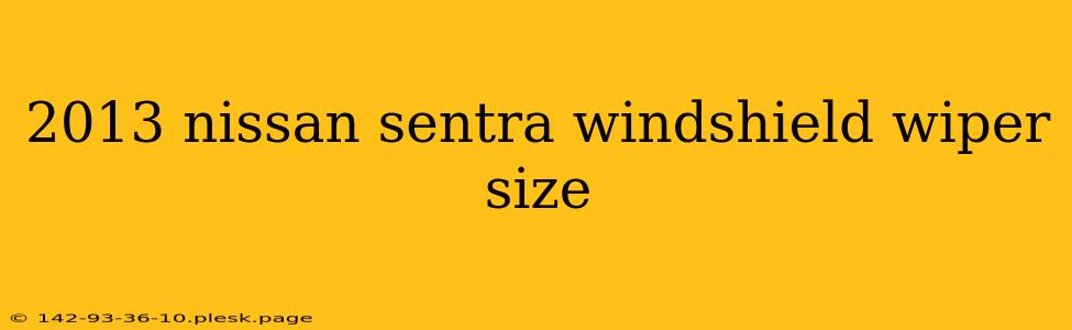 2013 nissan sentra windshield wiper size