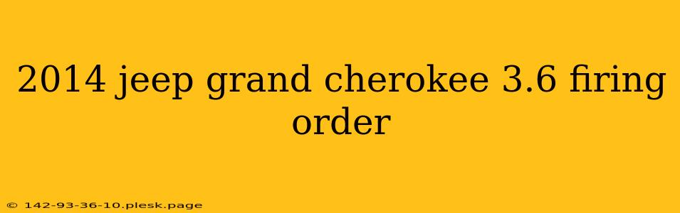 2014 jeep grand cherokee 3.6 firing order