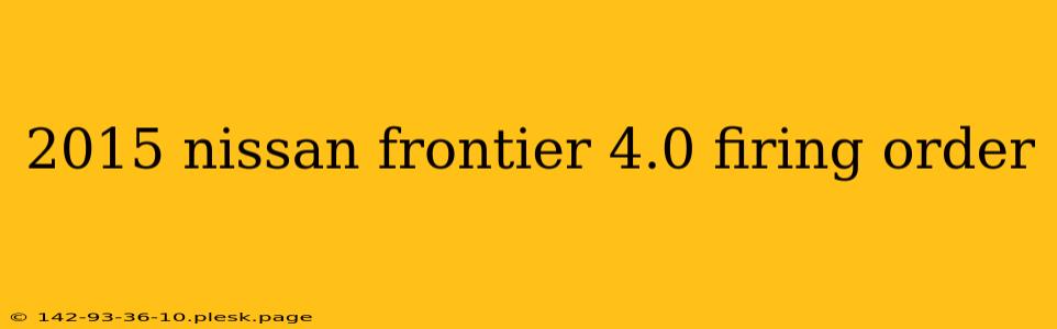 2015 nissan frontier 4.0 firing order