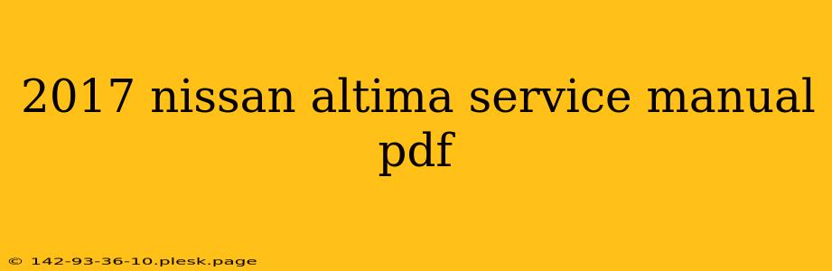 2017 nissan altima service manual pdf