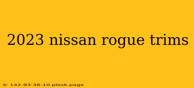 2023 nissan rogue trims