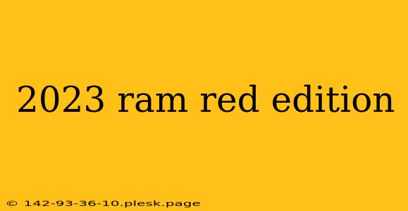 2023 ram red edition