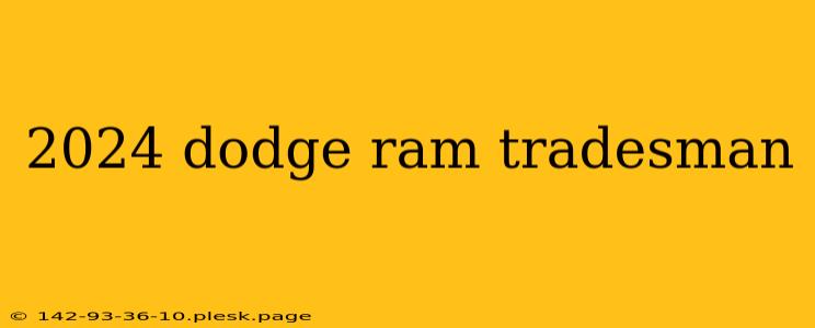 2024 dodge ram tradesman