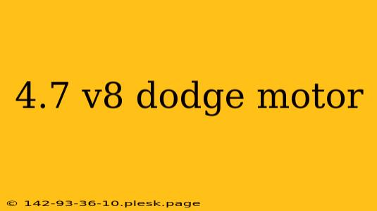 4.7 v8 dodge motor