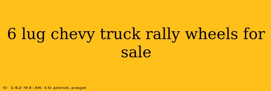 6 lug chevy truck rally wheels for sale