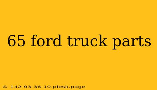 65 ford truck parts