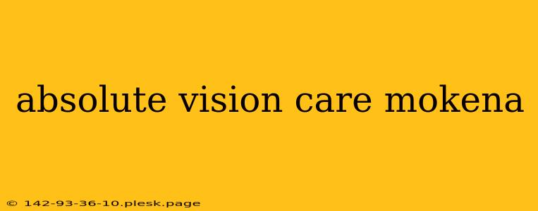 absolute vision care mokena