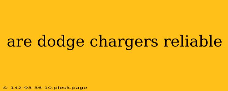 are dodge chargers reliable