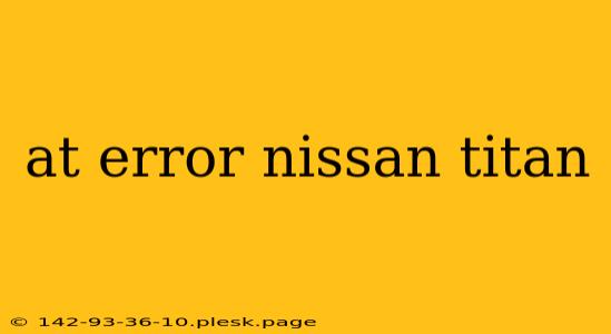 at error nissan titan