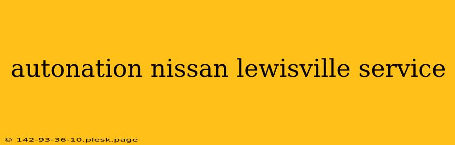 autonation nissan lewisville service