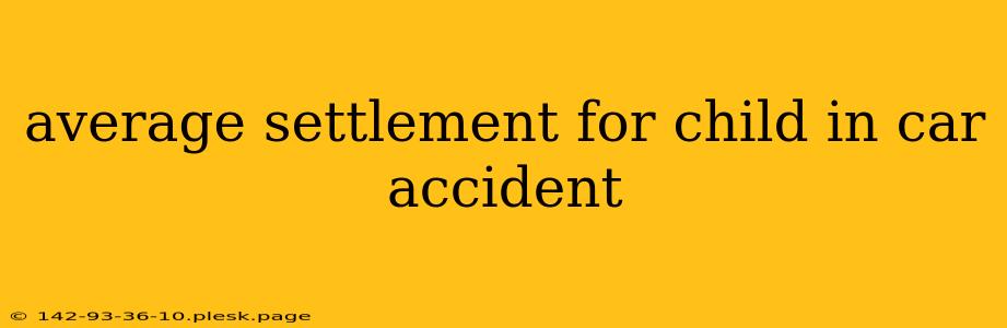 average settlement for child in car accident