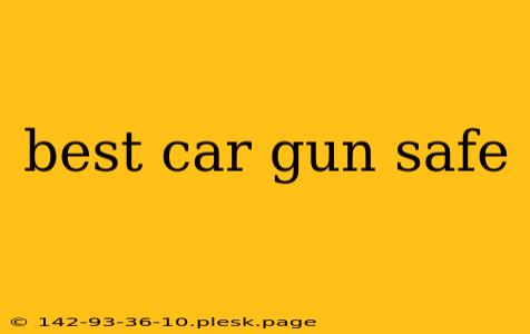 best car gun safe