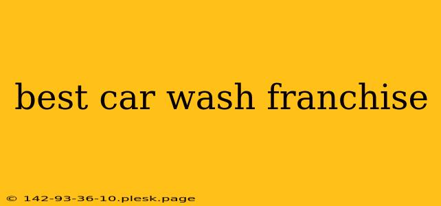 best car wash franchise