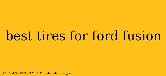 best tires for ford fusion