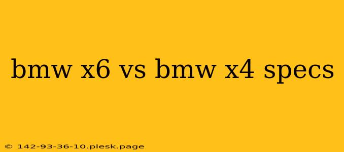 bmw x6 vs bmw x4 specs