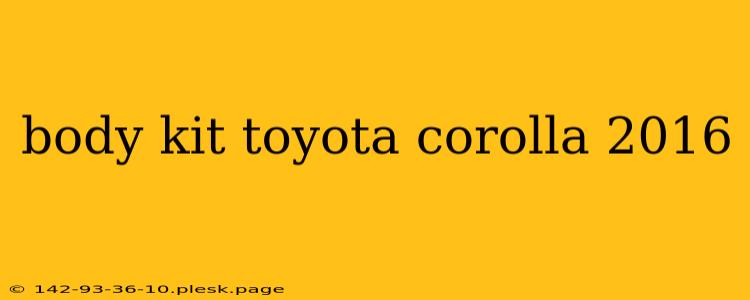 body kit toyota corolla 2016