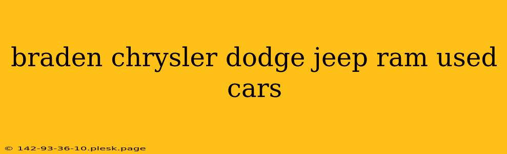 braden chrysler dodge jeep ram used cars