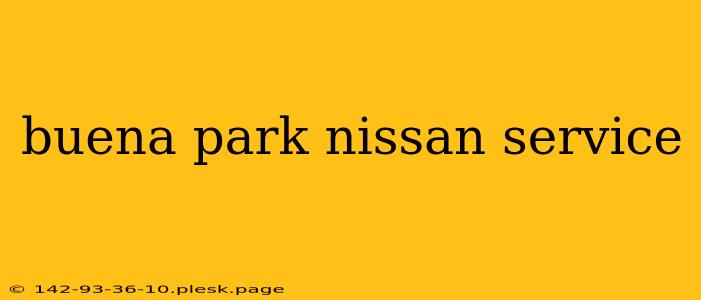 buena park nissan service