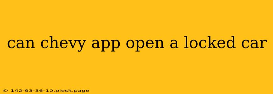 can chevy app open a locked car