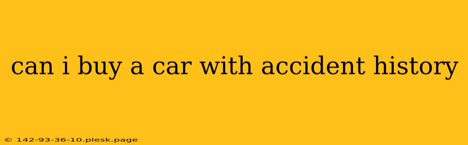 can i buy a car with accident history