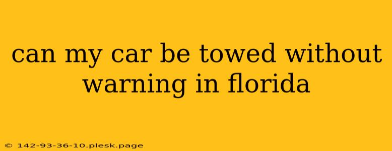 can my car be towed without warning in florida