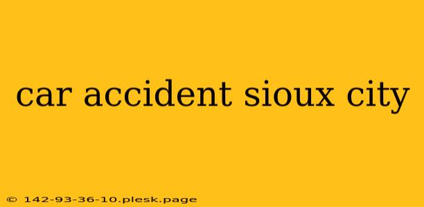 car accident sioux city