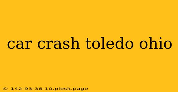 car crash toledo ohio