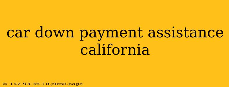 car down payment assistance california