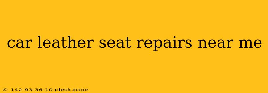 car leather seat repairs near me