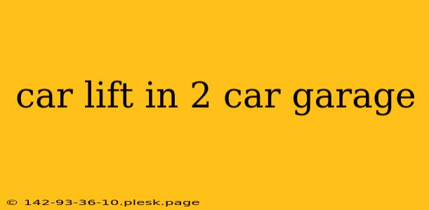 car lift in 2 car garage