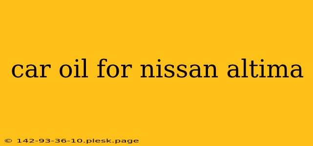 car oil for nissan altima