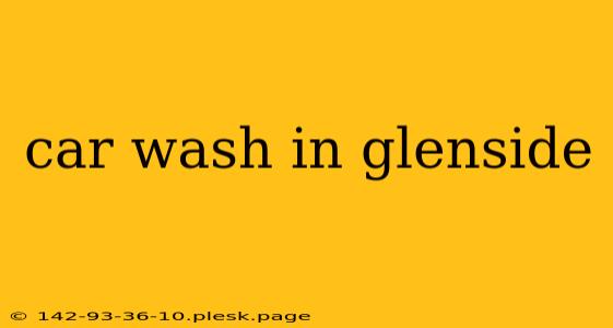 car wash in glenside