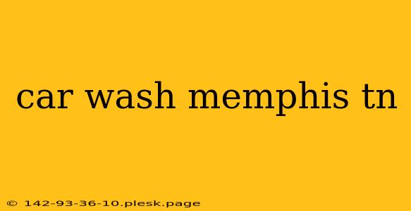 car wash memphis tn