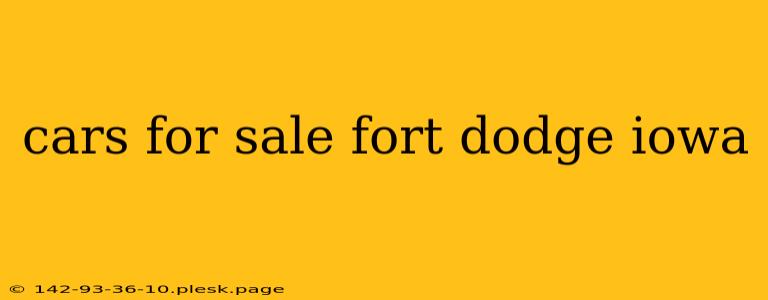 cars for sale fort dodge iowa