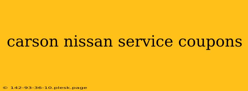 carson nissan service coupons