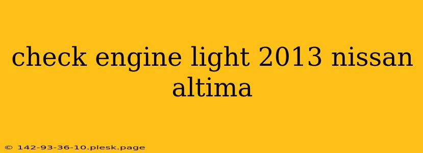 check engine light 2013 nissan altima